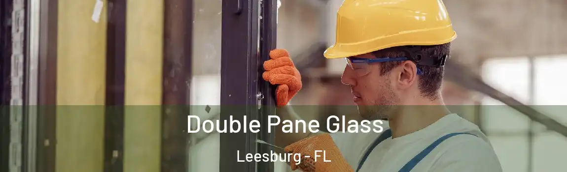 Double Pane Glass Leesburg - FL
