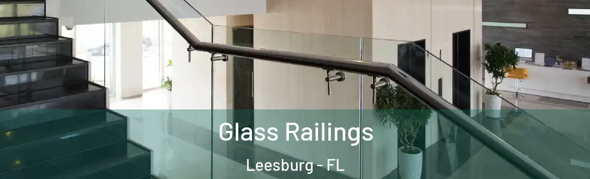 Glass Railings Leesburg - FL